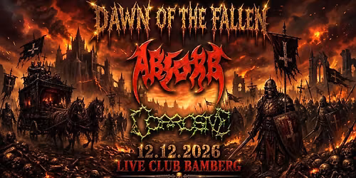  ABSORB + CORROSIVE *Dawn Of The Fallen* @ Live-Club Bamberg