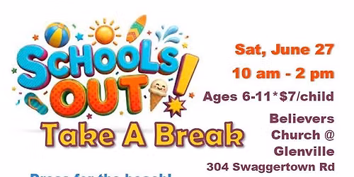 Take A Break - School's Out Celebration!