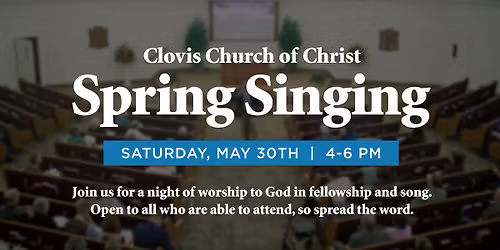 The Clovis Church of Christ - Spring Singing '26