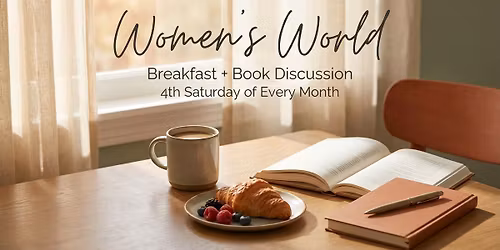 Women\u2019s World: Breakfast + Book Discussion