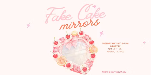 Fake Cake Mirrors @ Industry