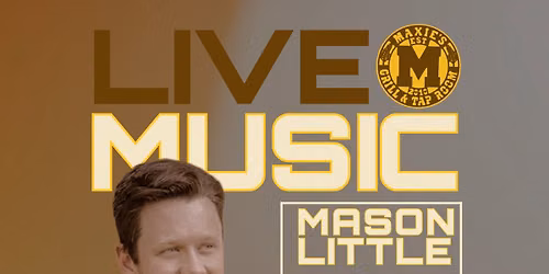 Mason Little LIVE at Maxie's Grill & Taproom