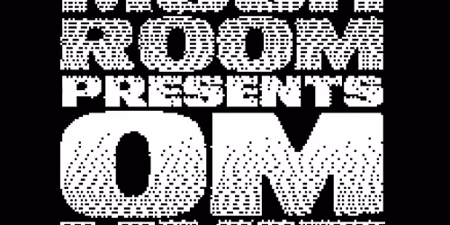 The Mush Room Presents OM UNIT