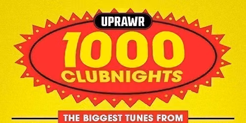 UPRAWR 1000 Clubnights: August Bank Holiday Weekend All Nighter