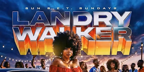 LANDRY WALKER GRAND FINALE EDITION OF SUNSET SUNDAYS @ THE GARDEN 06-07-26