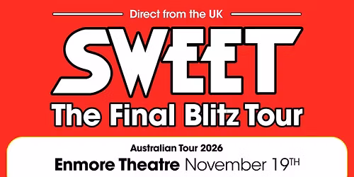 THE SWEET (UK) | Enmore Theatre, Sydney