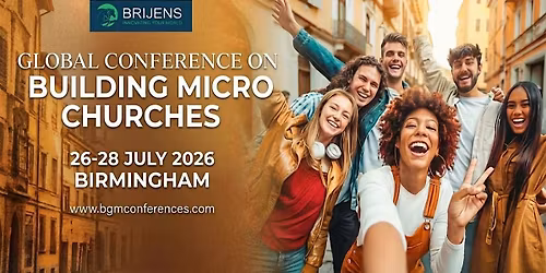 Birmingham UK - Global Conference on Building Micro Churches