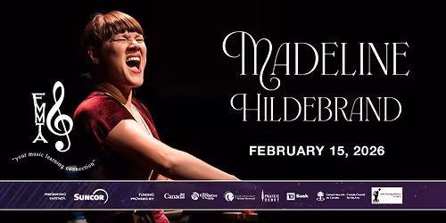 The FMMTA, Keyano Theatre and Suncor Centre Stage present: Madeline Hildebrand