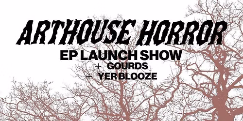 Arthouse Horror + Gourds &amp; Yer Blooze