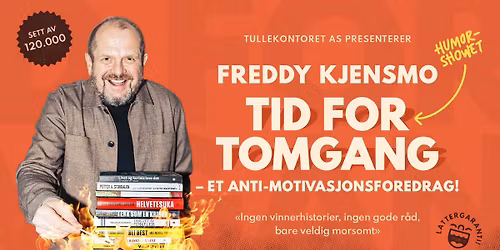 Freddy Kjensmos humorshow Tid For Tomgang - et ANTI-motivasjonsforedrag
