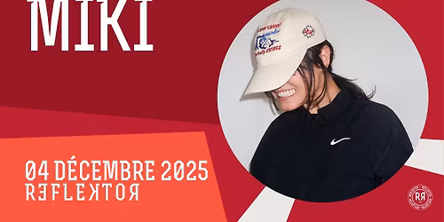 [DERNIERS TICKETS] MIKI + Lovelace au REFLEKTOR le 4 d\u00e9cembre 2025