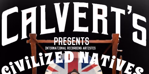 Calvert's Presents CiViLiZED NATiVES