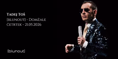 blunout \u2022 STAND UP: Tadej To\u0161 \u2022 21.05.2026