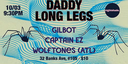 Daddy Long Legs ft. Gilbot, Captain EZ, & Wolftones (ATL)