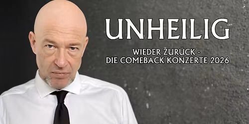 Unheilig \u2022 Wieder zur\u00fcck - Die Comeback Konzerte 2026 \u2022 Graz