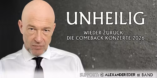 AUSVERKAUFT \u2022 Unheilig \u2022 Wieder zur\u00fcck - Die Comeback Konzerte 2026 \u2022 Graz