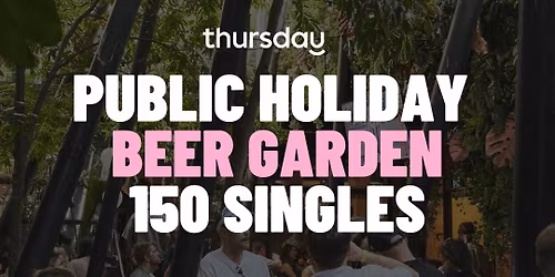 Monday | Public Holiday Beer Garden | Abbotsford