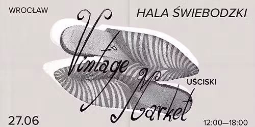VINTAGE MARKET | HALA \u015aWIEBODZKI
