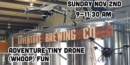 Adventure Tiny Drone (Whoop) Fun morning at Adventure Brewing