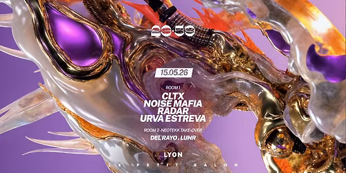 CLTX, NOISE MAFIA, RADAR, URVA ESTREVA - R2 : NEOTEKK Take-Over w\/ LUNR, DEL RAYO