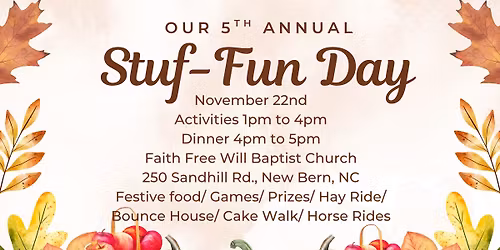 STUF-FUN DAY Saturday, 11\/22, at Faith Free Will Baptist Church New Bern NC