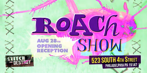 ROACH SHOW at STITCH AND DESTROY