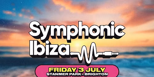 Symphonic Ibiza Brighton