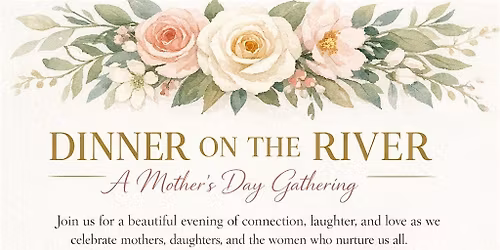 Mother\u2019s Day Dinner on the River