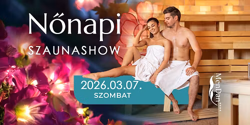 N\u0151napi szaunashow - 2026.03.07.