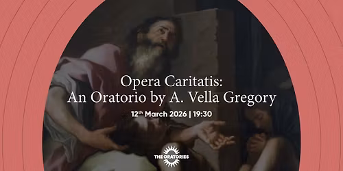 Opera Caritatis: An Oratorio by A. Vella Gregory