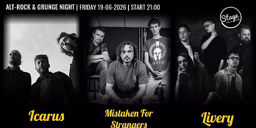 ICARUS + MISTAKEN FOR STRANGERS + LIVERY | Alt-Rock & Grunge night