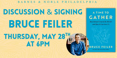 Bruce Feiler celebrates  A Time to Gather on May 28th at 6pm