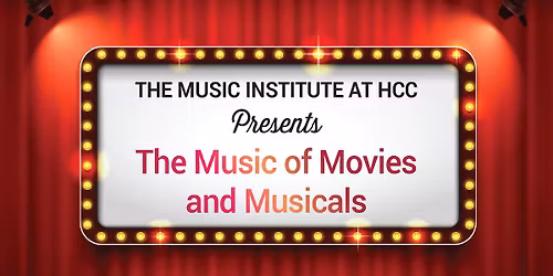 The Music Institute at HCC Presents: The Music of Movies Musicals