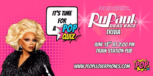 Kelowna - RuPaul's Drag Race Trivia @ Train Station Pub- June 13th 2 pm