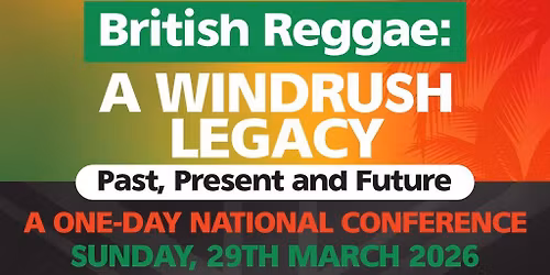 British Reggae: A WINDRUSH LEGACY Past, Present and Future