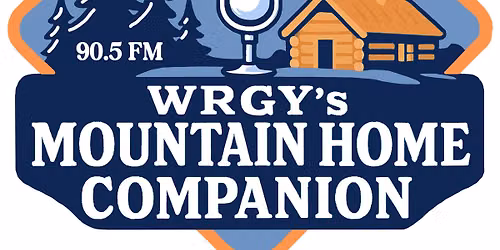 WRGY's MOUNTAIN HOME COMPANION