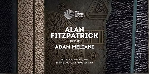 The Ornate Project: ALAN FITZPATRICK w\/ ADAM MELIANI