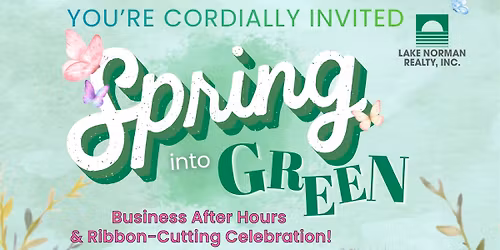 \u201cSpring Into Green\u201d at Lake Norman Realty\u2019s newest location @ Business After Hours Apr 21st 5-7:30pm