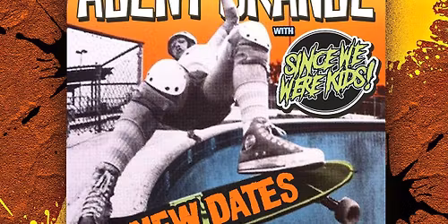 Agent Orange With Since We Were Kids Live in Concert 