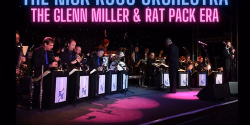 Nick Ross Orchestra The Glenn Miller & Rat Packer Era