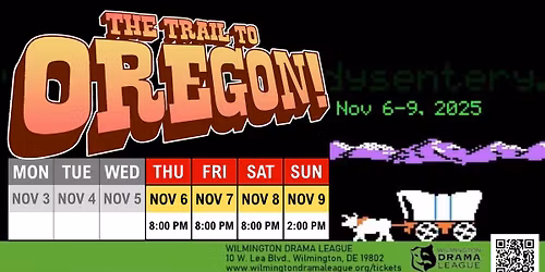 The Trail to Oregon! at Wilmington Drama League