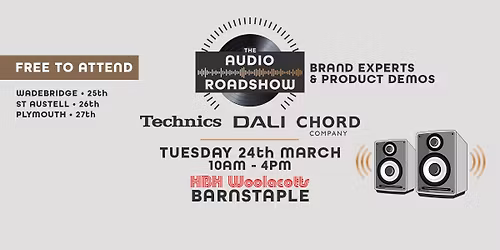 The Audio Roadshow with Technics, DALI & Chord | Barnstaple