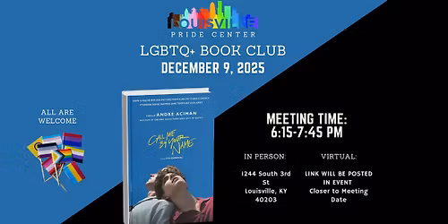 LGBTQ+ Book Club December 2025 Meeting: "Call Me by Your Name" by Andr\u00e9 Aciman