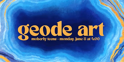 Moberly Teen Time: Geode Art