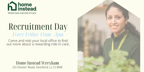 Care Recruitment Event - Every Friday at Home Instead Wrexham