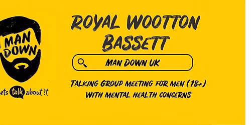 Man Down Royal Wootton Bassett fortnightly mental health talking group