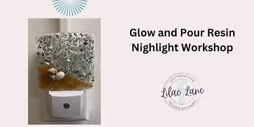 Glow and Pour Resin Nightlight Workshop 