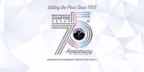 Indianapolis' 75th Anniversary: Celebrating Leadership, Service and Legacy