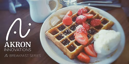 Akron Innovations March AI Breakfast