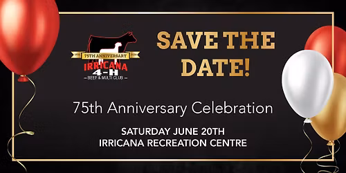 Irricana 4-H Beef & Multi Club's 75th Anniversary Celebration